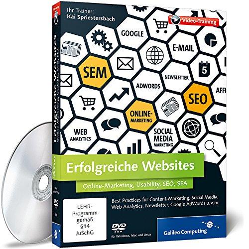 Erfolgreiche Websites - Best Practices für Online-Marketing, Social Media, Web Analytics, Newsletter, Google AdWords u.v.m.