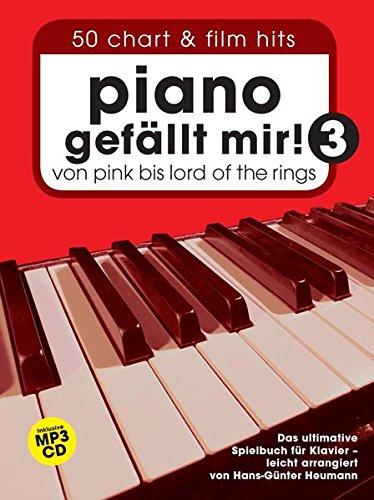 Piano gefällt mir! 3 - 50 Chart & Film Hits von Pink bis Lord Of The Rings (Buch&CD)