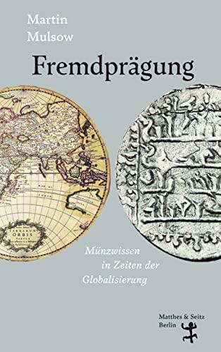 Fremdprägung: Münzwissen in Zeiten der Globalisierung