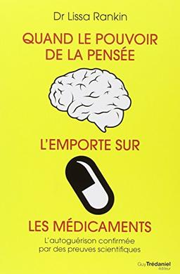 Quand le pouvoir de la pensée l'emporte sur les médicaments : l'autoguérison confirmée par des preuves scientifiques