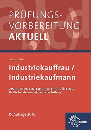 Prüfungsvorbereitung aktuell - Industriekauffrau/-mann: Zwischen- und Abschlussprüfung, Gesamtpaket