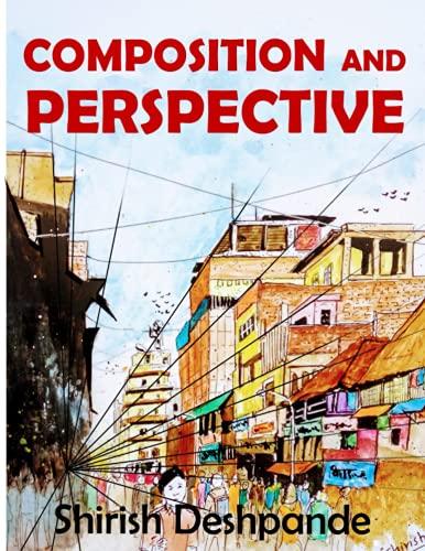 Composition and Perspective: A simple, yet powerful guide to draw stunning, expressive sketches