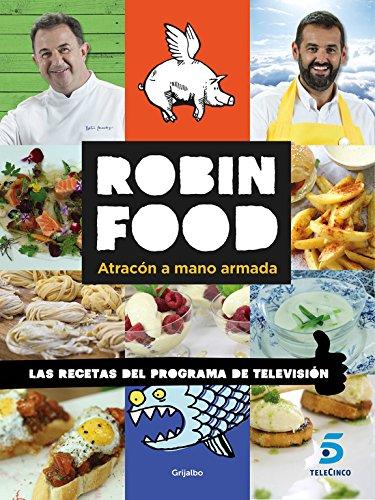 Robin food : atracón a mano armada (Cocina casera)