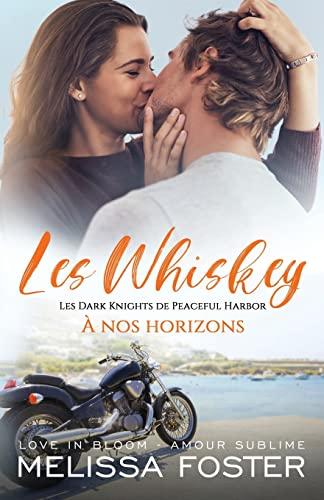 À nos horizons (Les Whiskey: Les Dark Knights de Peaceful Harbor, Band 8)