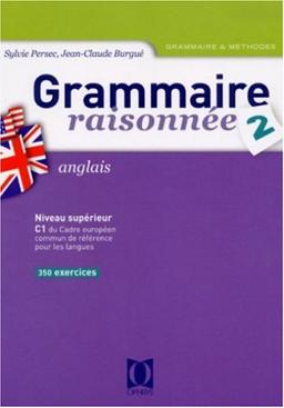 Grammaire raisonnée anglais 2 : DEUG, classes préparatoires