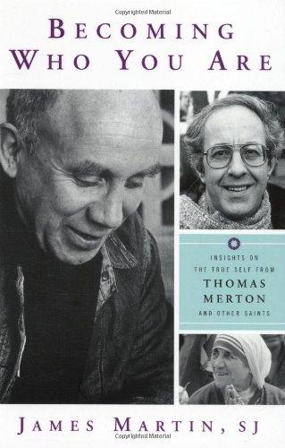 Becoming Who You are: Insights on the True Self from Thomas Merton and Other Saints (Christian Classics)