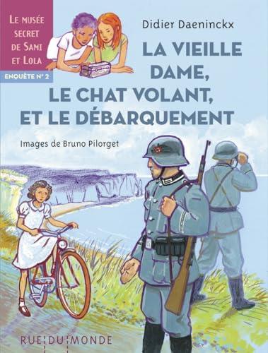 Le musée secret de Sami et Lola. Vol. 2. La vieille dame, le chat volant et le Débarquement : enquête