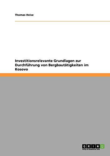 Investitionsrelevante Grundlagen zur Durchführung von Bergbautätigkeiten im Kosovo