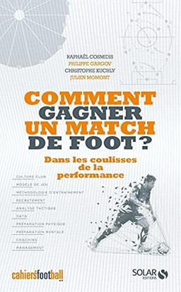 Comment gagner un match de foot ? : les secrets de la performance