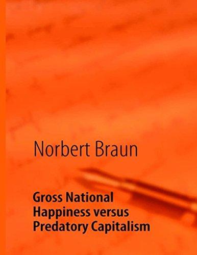 Gross National Happiness versus Predatory Capitalism: An Attempt to Counteract the Western Economic