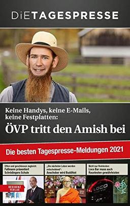 Die besten Tagespresse-Meldungen 2021: Keine Handys, keine E-Mails, keine Festplatten: ÖVP tritt den Amish bei