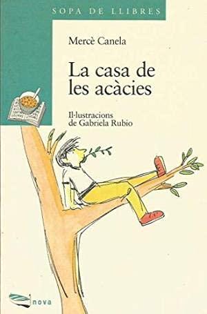 La casa de les acàcies (Llibres infantils i juvenils - Sopa de llibres. Sèrie blava)