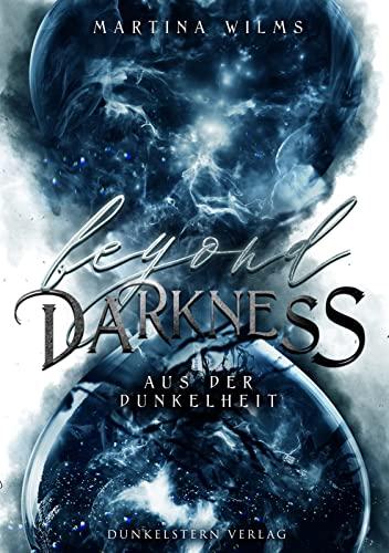 Beyond Darkness: Aus der Dunkelheit (Beyond Darkness - Band 1)