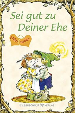 Sei gut zu Deiner Ehe: Elfenhellfer