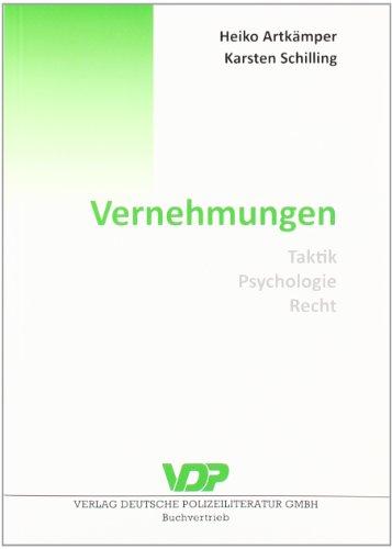 Vernehmungen: Taktik - Psychologie - Recht