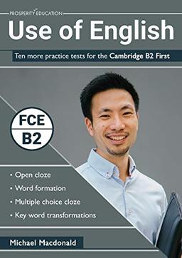 Use of English: Ten more practice tests for the Cambridge B2 First