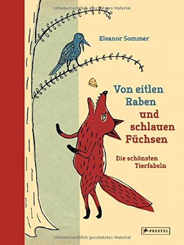 Von eitlen Raben und schlauen Füchsen: Die schönsten Tierfabeln