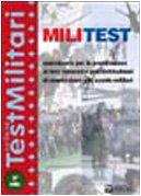 Militest. Eserciziario per la preparazione ai test culturali e psicoattitudinali di ammissione alle scuole militari (TestMilitari)