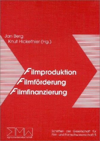 Filmproduktion, Filmförderung, Filmfinanzierung