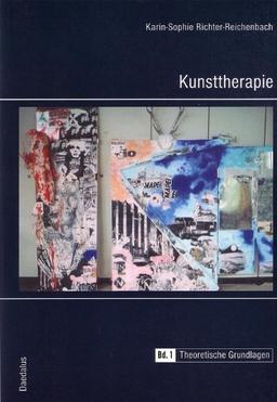 Kunsttherapie 1: Theoretische Grundlagen