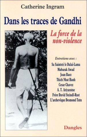 Dans les traces de Gandhi : la force de la non-violence