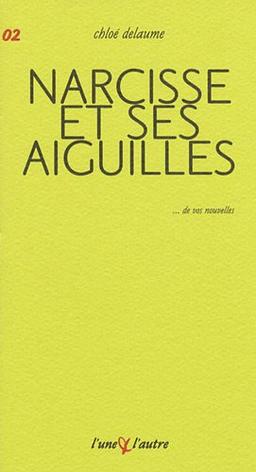 Narcisse et ses aiguilles