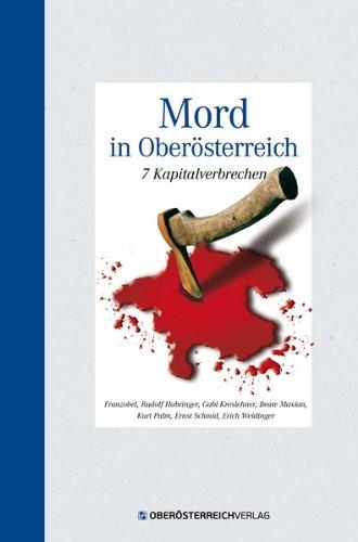 Mord in Oberösterreich: 7 Kapitalverbrechen