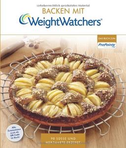 Backen mit Weight Watchers: 90 süße und herzhafte Rezepte