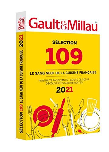 Sélection 109 : le sang neuf de la cuisine française 2021 : portraits fascinants, coups de coeur, découvertes surprenantes