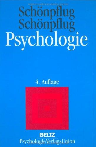 Psychologie: Allgemeine Psychologie und ihre Verzweigungen in die Entwicklungs-, Persönlichkeits- und Sozialpsychologie. Ein Lehrbuch für das Grundstudium