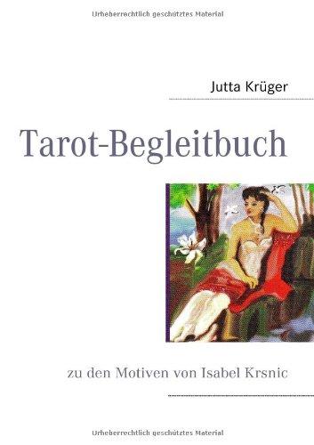 Tarot-Begleitbuch: zu den Motiven von Isabel Krsnic