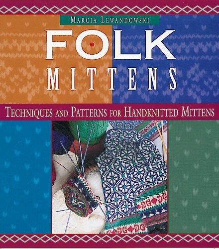 Folk Mittens: Techniques and Patterns for Handknitted Mittens