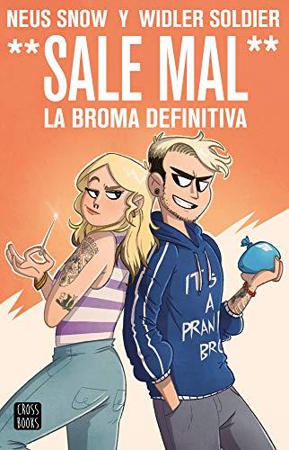 Widler Soldier y Neus Snow. (Sale Mal). La broma definitiva (Jóvenes influencers)