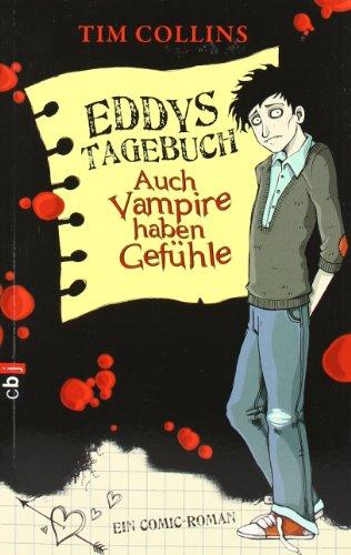 Eddys Tagebuch - Auch Vampire haben Gefühle: Ein Comic-Roman