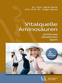 Vitalquelle Aminosäuren: Antistress - Abnehmen - Sport