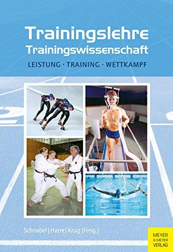 Trainingslehre - Trainingswissenschaft: Leistung - Training - Wettkampf