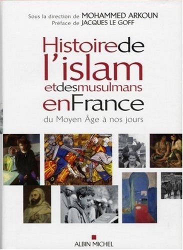 Histoire de l'islam et des musulmans en France du Moyen Age à nos jours