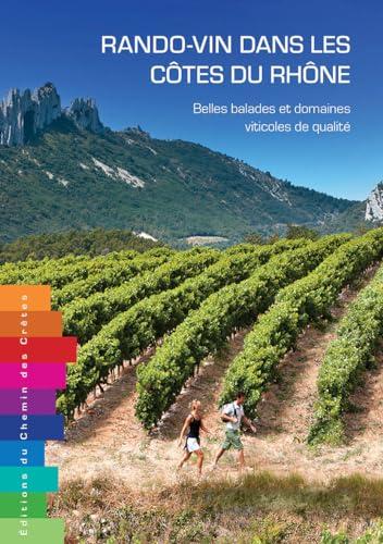 Rando-vin dans les côtes du Rhône : belles balades et domaines viticoles de qualité