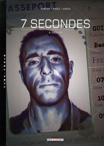 7 secondes. Vol. 4. Guillot