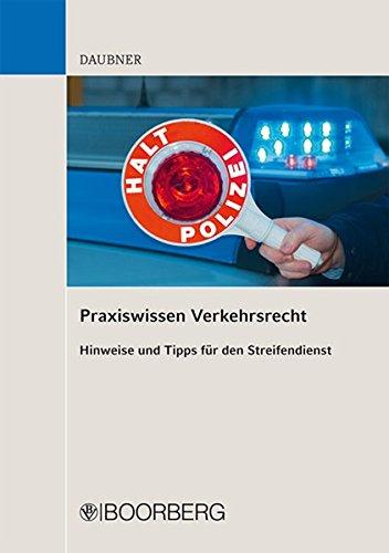 Praxiswissen Verkehrsrecht: Hinweise und Tipps für den Streifendienst