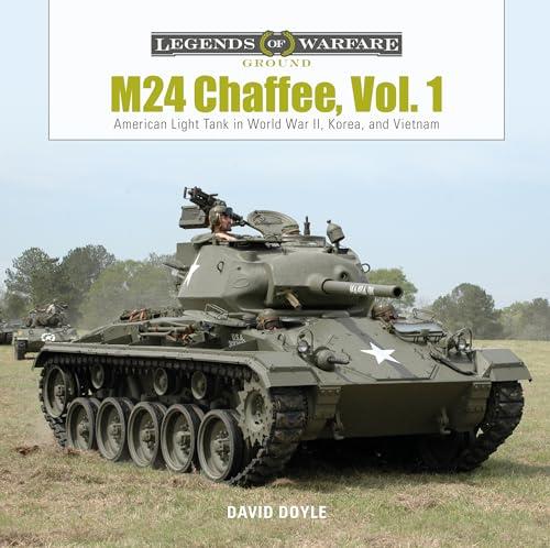 M24 Chaffee: American Light Tank in World War II, Korea, and Vietnam (Legends of Warfare: Ground)