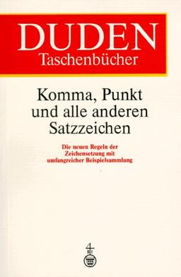 Duden Taschenbücher, Bd.1, Komma, Punkt und alle anderen Satzzeichen (Duden taschenbucher)