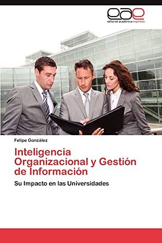 Inteligencia Organizacional y Gestión de Información: Su Impacto en las Universidades