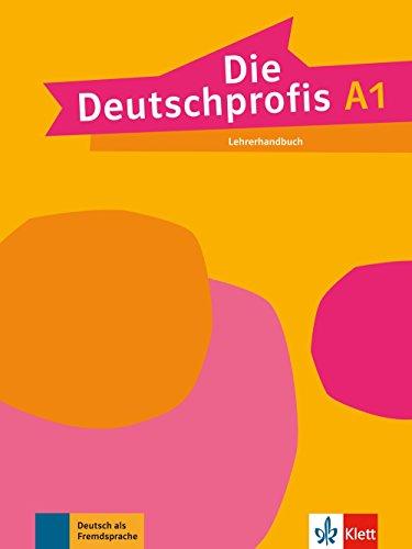 Die Deutschprofis A1: Lehrerhandbuch