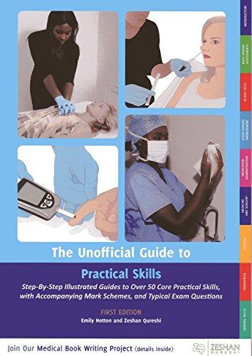 Unofficial Guide to Practical Skills: Over 50 Illustrated Practical Skills Stations with Accompanying Mark Schemes, Key Learning Points, and  Typical Questions (Unofficial Guide to Medicine)