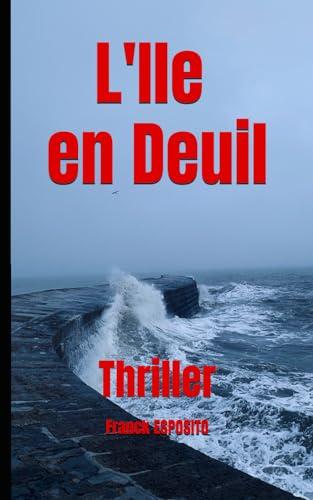 L'Ile en Deuil: Thriller (Les enquêtes de Laura Costa., Band 4)