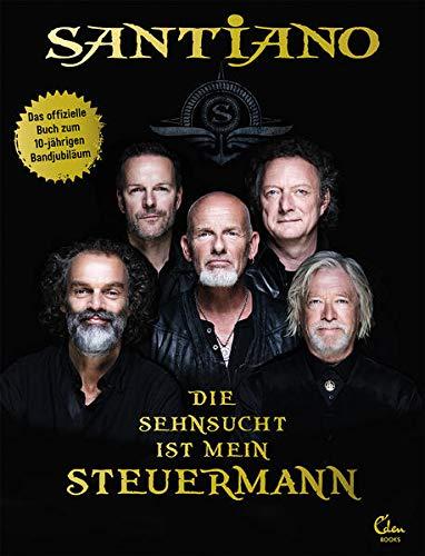 Die Sehnsucht ist mein Steuermann: Das erste offizielle Buch zur Band