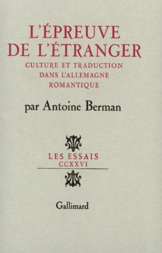 L'épreuve de l'étranger : culture et traduction dans l'Allemagne romantique