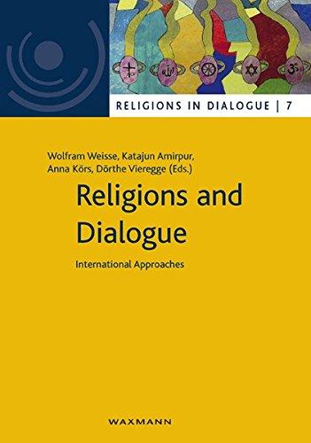 Religions and Dialogue: International Approaches (Religionen im Dialog. Eine Schriftenreihe des Interdiszipliären Zentrums Weltreligionen im Dialog der Universität Hamburg)