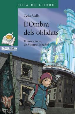 L'ombra dels oblidats (Llibres Infantils I Juvenils - Sopa De Llibres. Sèrie Verda)